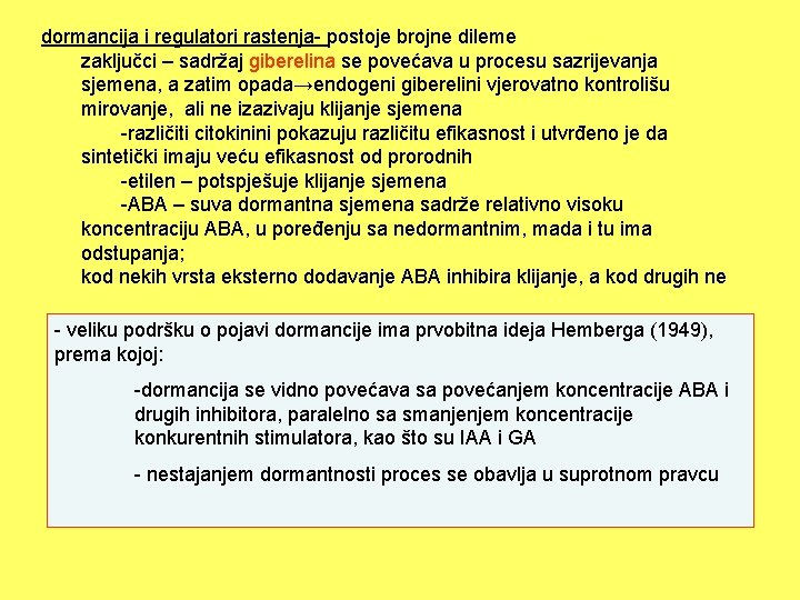 dormancija i regulatori rastenja- postoje brojne dileme zaključci – sadržaj giberelina se povećava u