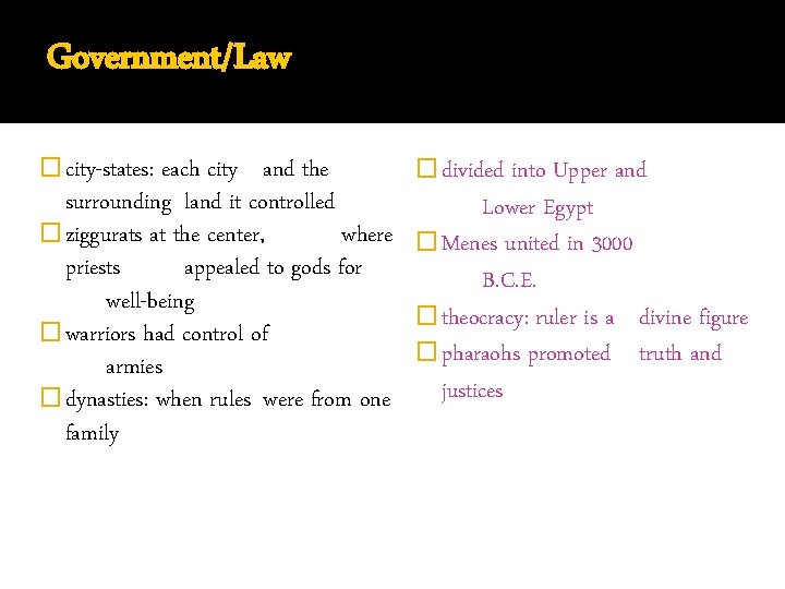 Government/Law � city-states: each city and the surrounding land it controlled � ziggurats at