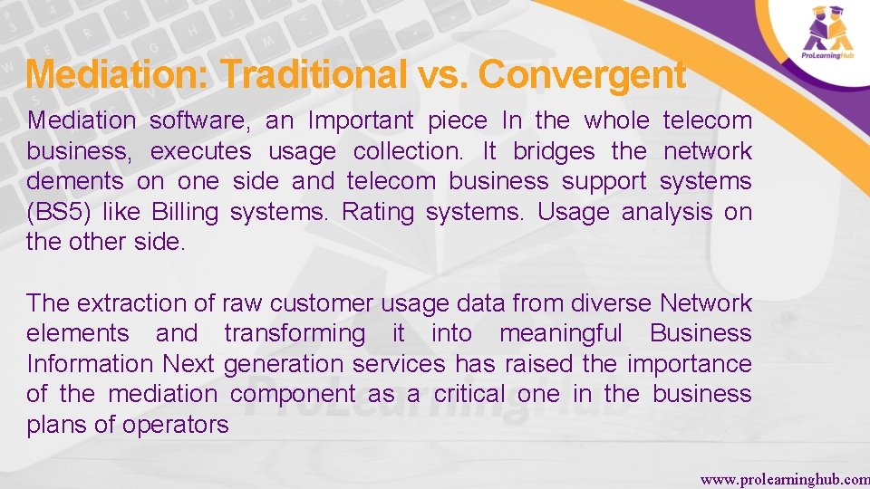Mediation: Traditional vs. Convergent Mediation software, an Important piece In the whole telecom business,