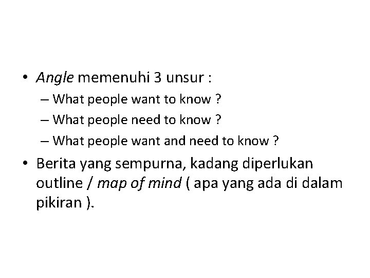  • Angle memenuhi 3 unsur : – What people want to know ?