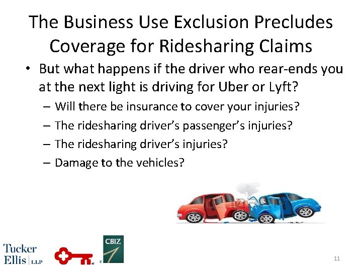 The Business Use Exclusion Precludes Coverage for Ridesharing Claims • But what happens if