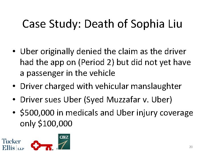 Case Study: Death of Sophia Liu • Uber originally denied the claim as the