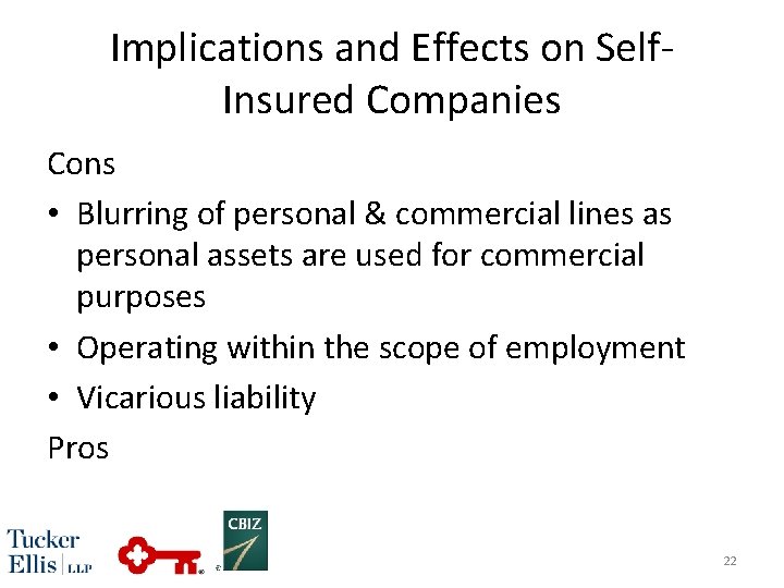 Implications and Effects on Self. Insured Companies Cons • Blurring of personal & commercial