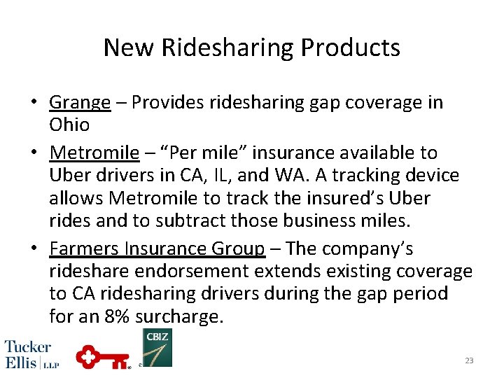New Ridesharing Products • Grange – Provides ridesharing gap coverage in Ohio • Metromile