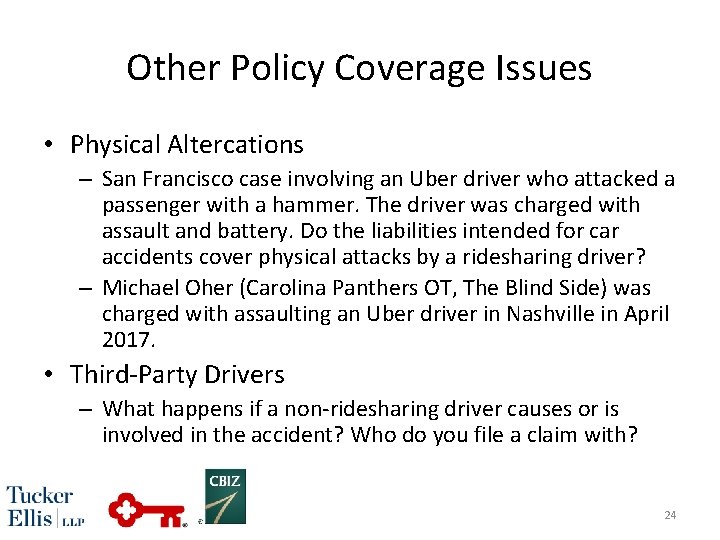 Other Policy Coverage Issues • Physical Altercations – San Francisco case involving an Uber