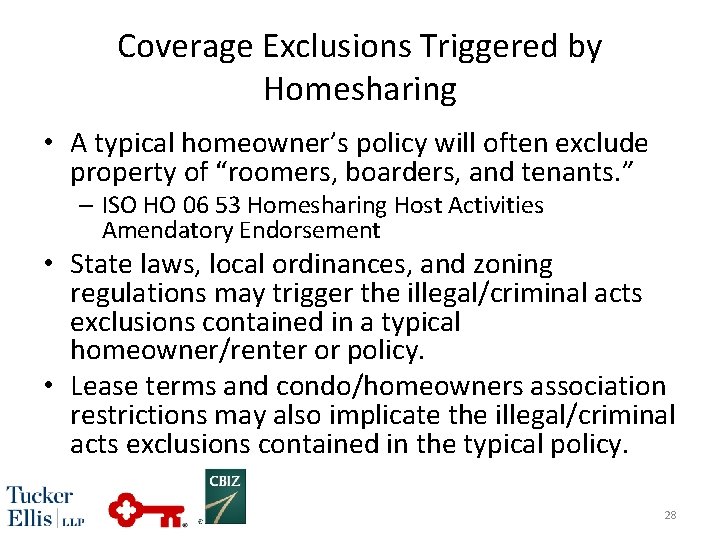 Coverage Exclusions Triggered by Homesharing • A typical homeowner’s policy will often exclude property