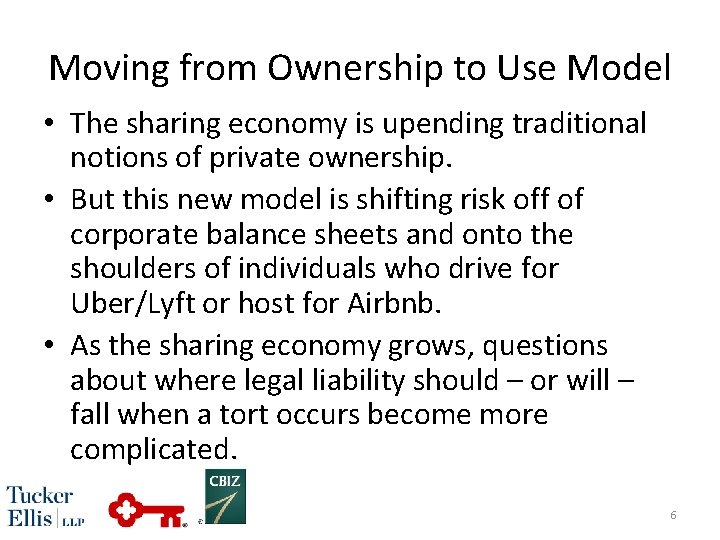 Moving from Ownership to Use Model • The sharing economy is upending traditional notions