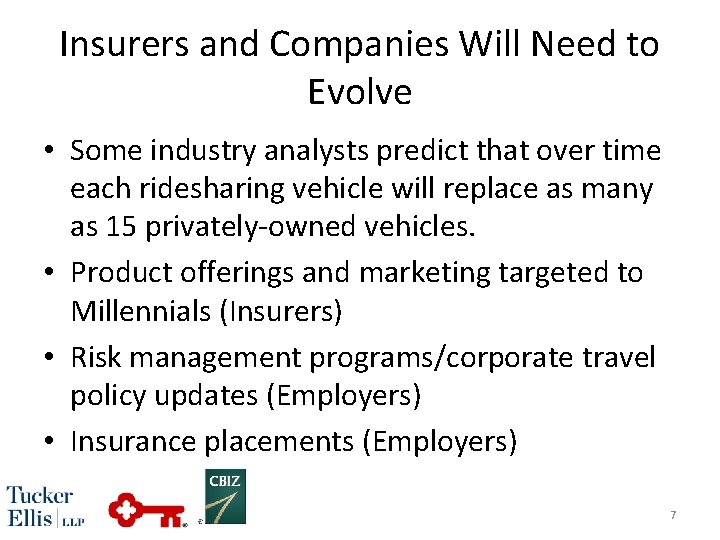 Insurers and Companies Will Need to Evolve • Some industry analysts predict that over