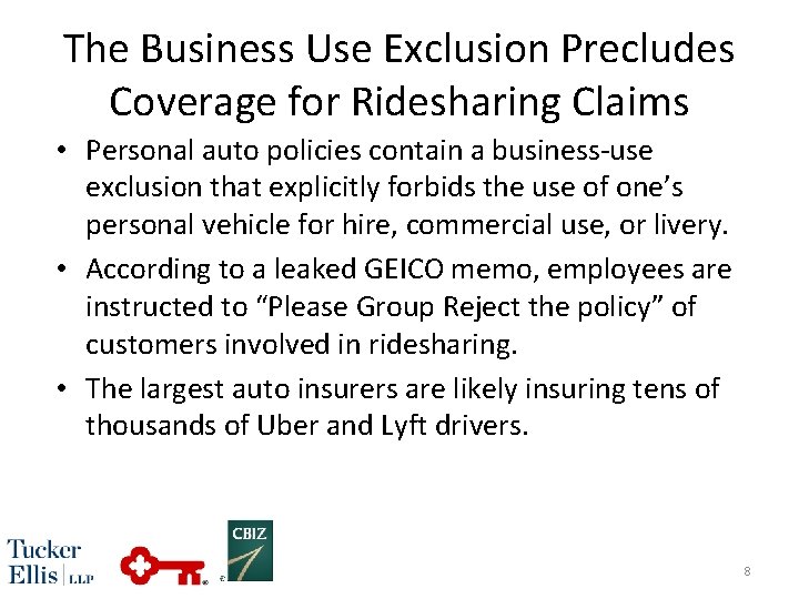 The Business Use Exclusion Precludes Coverage for Ridesharing Claims • Personal auto policies contain The Business Use Exclusion Precludes Coverage for Ridesharing Claims • Personal auto policies contain