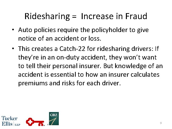 Ridesharing = Increase in Fraud • Auto policies require the policyholder to give notice