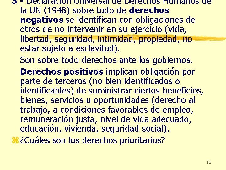 3 - Declaración Universal de Derechos Humanos de la UN (1948) sobre todo de