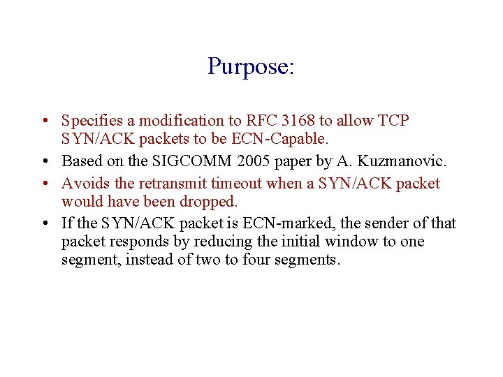 Purpose: • Specifies a modification to RFC 3168 to allow TCP SYN/ACK packets to