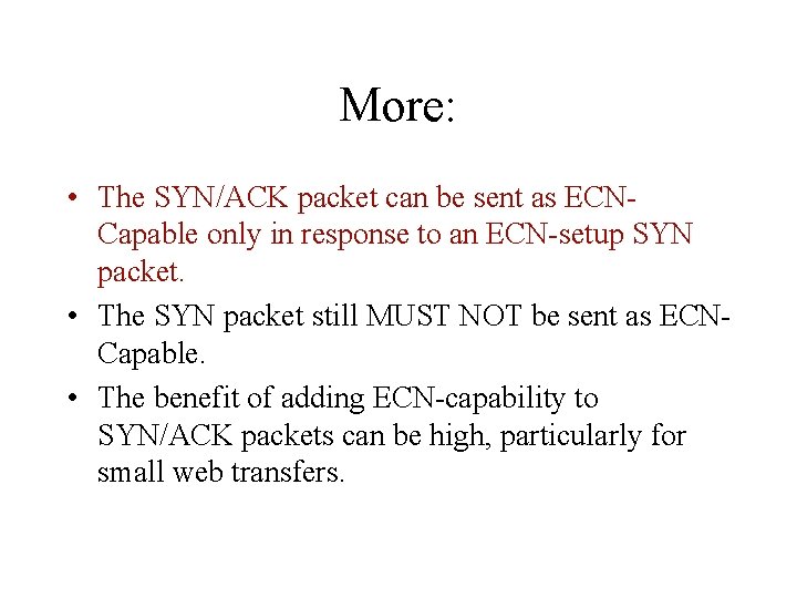 More: • The SYN/ACK packet can be sent as ECNCapable only in response to