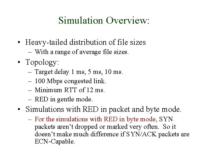 Simulation Overview: • Heavy-tailed distribution of file sizes – With a range of average