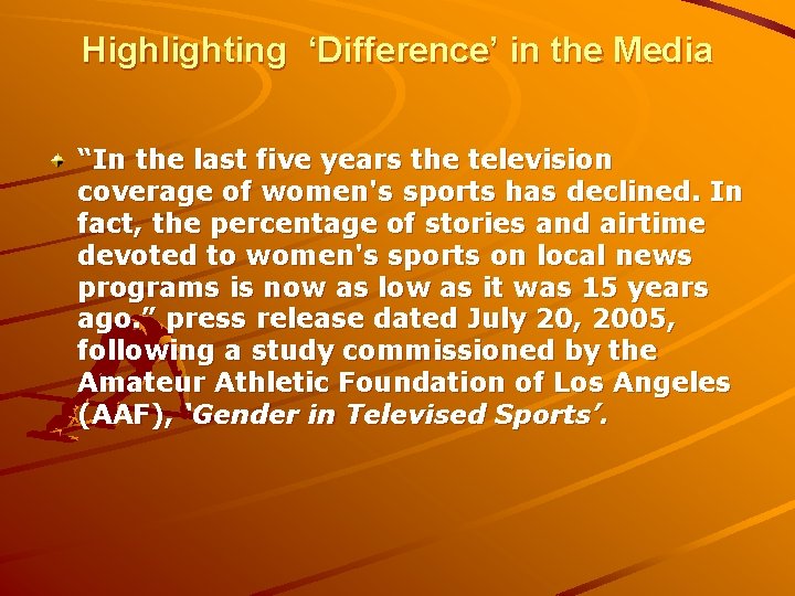 Highlighting ‘Difference’ in the Media “In the last five years the television coverage of