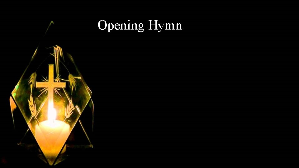 Opening Hymn 