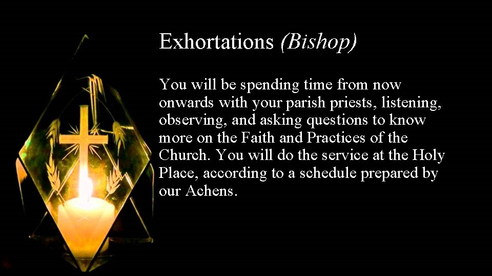 Exhortations (Bishop) You will be spending time from now onwards with your parish priests,