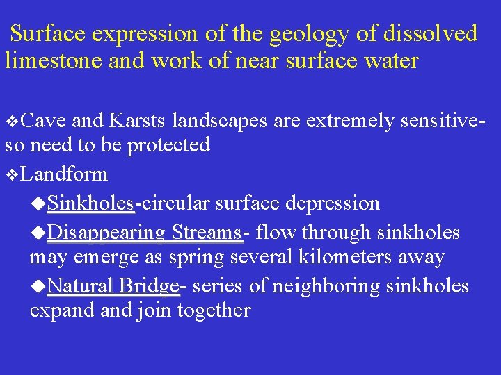 Surface expression of the geology of dissolved limestone and work of near surface water