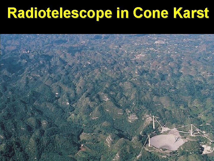 Radiotelescope in Cone Karst 