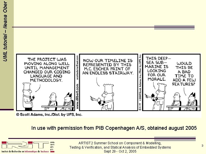 UML tutorial – Ileana Ober In use with permission from PIB Copenhagen A/S, obtained