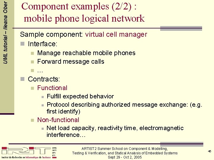 UML tutorial – Ileana Ober Component examples (2/2) : mobile phone logical network Sample