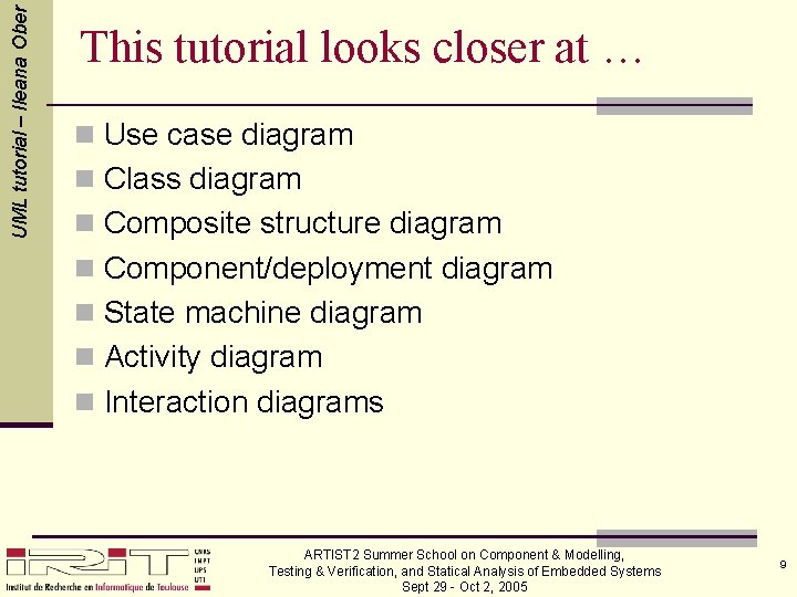 UML tutorial – Ileana Ober This tutorial looks closer at … n Use case