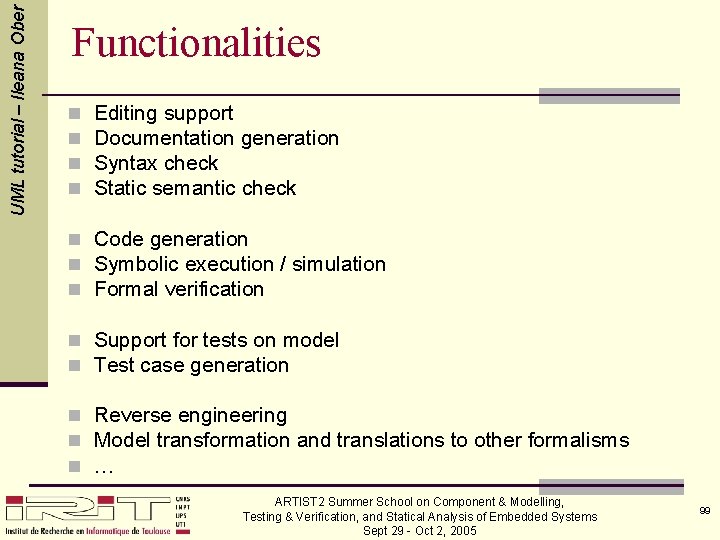 UML tutorial – Ileana Ober Functionalities n n Editing support Documentation generation Syntax check