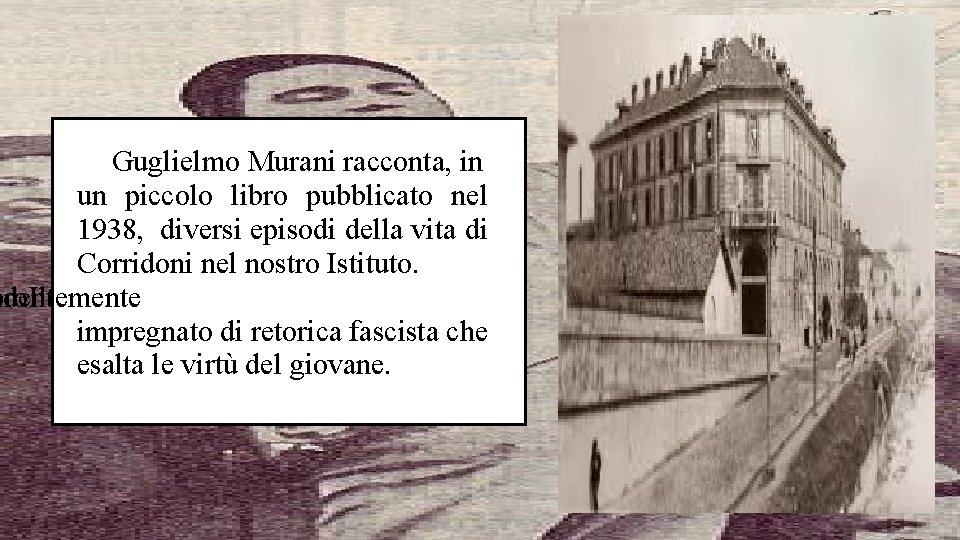 Guglielmo Murani racconta, in un piccolo libro pubblicato nel 1938, diversi episodi della vita