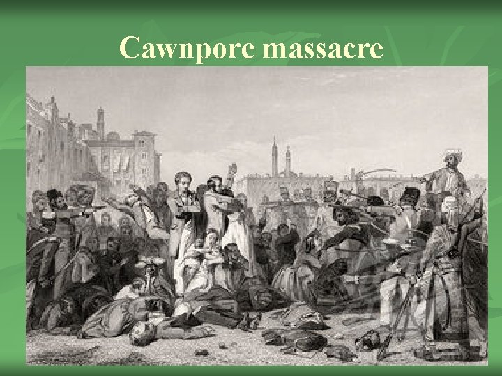 Cawnpore massacre 