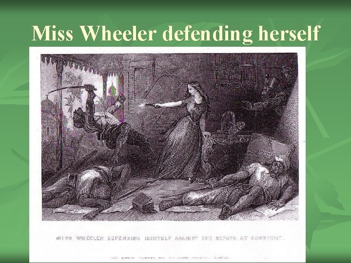 Miss Wheeler defending herself 
