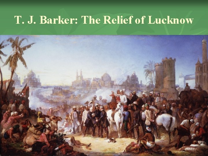 T. J. Barker: The Relief of Lucknow 