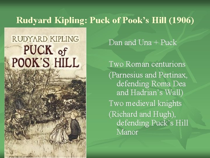 Rudyard Kipling: Puck of Pook’s Hill (1906) Dan and Una + Puck Two Roman