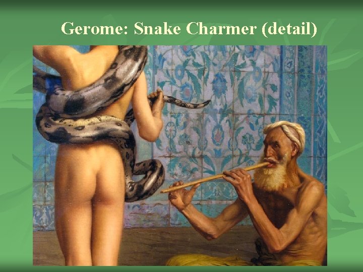 Gerome: Snake Charmer (detail) 