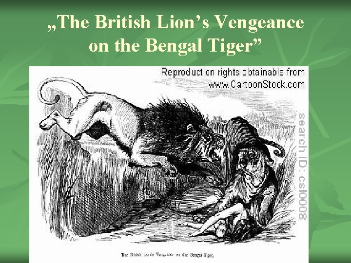 „The British Lion’s Vengeance on the Bengal Tiger” 