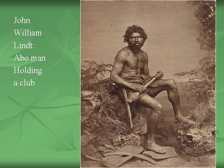 John William Lindt: Abo man Holding a club 