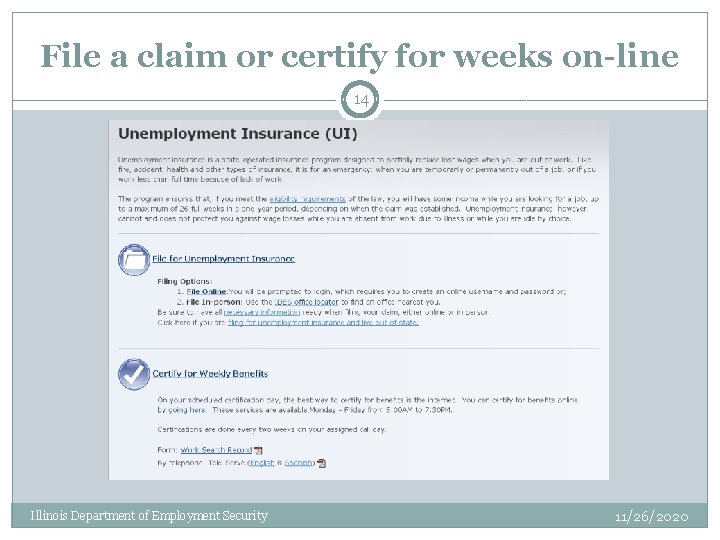 File a claim or certify for weeks on-line 14 Illinois Department of Employment Security