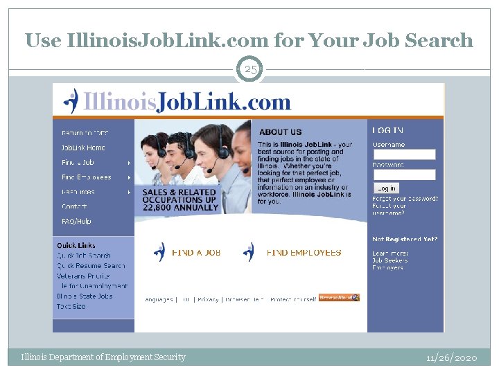 Use Illinois. Job. Link. com for Your Job Search 25 Illinois Department of Employment