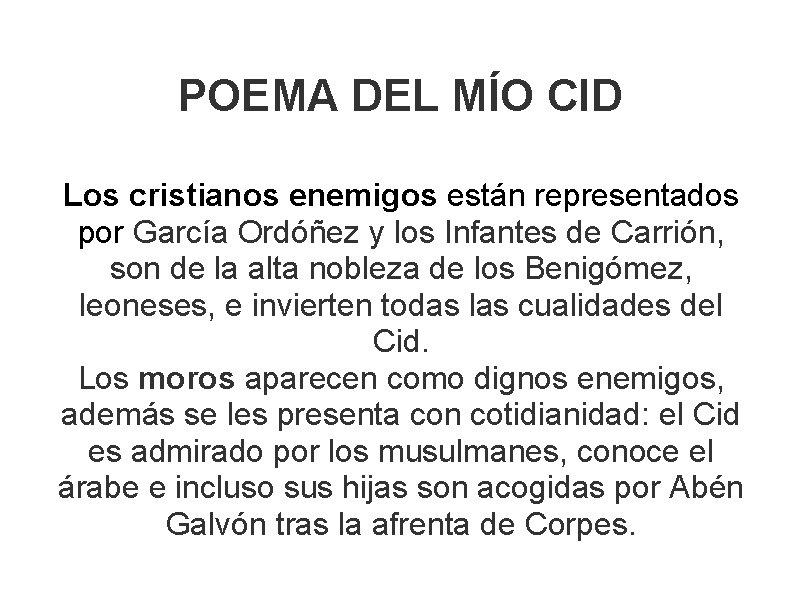 POEMA DEL MÍO CID Los cristianos enemigos están representados por García Ordóñez y los