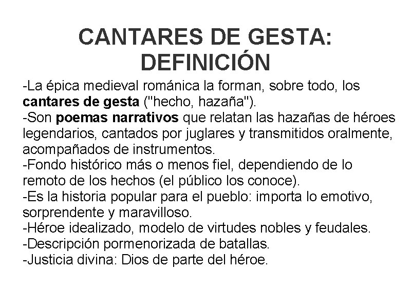 CANTARES DE GESTA: DEFINICIÓN -La épica medieval románica la forman, sobre todo, los cantares