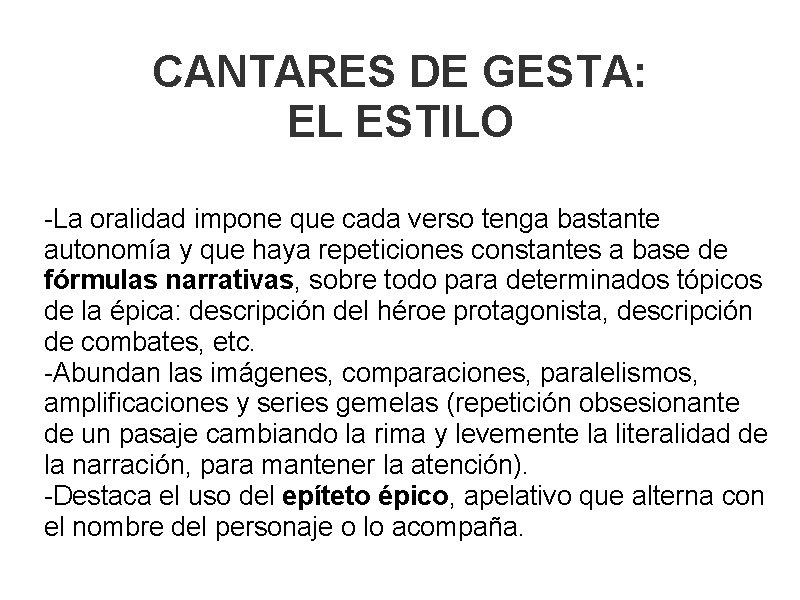 CANTARES DE GESTA: EL ESTILO -La oralidad impone que cada verso tenga bastante autonomía