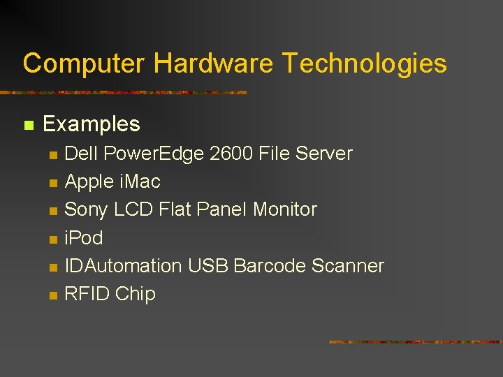 Computer Hardware Technologies n Examples n n n Dell Power. Edge 2600 File Server