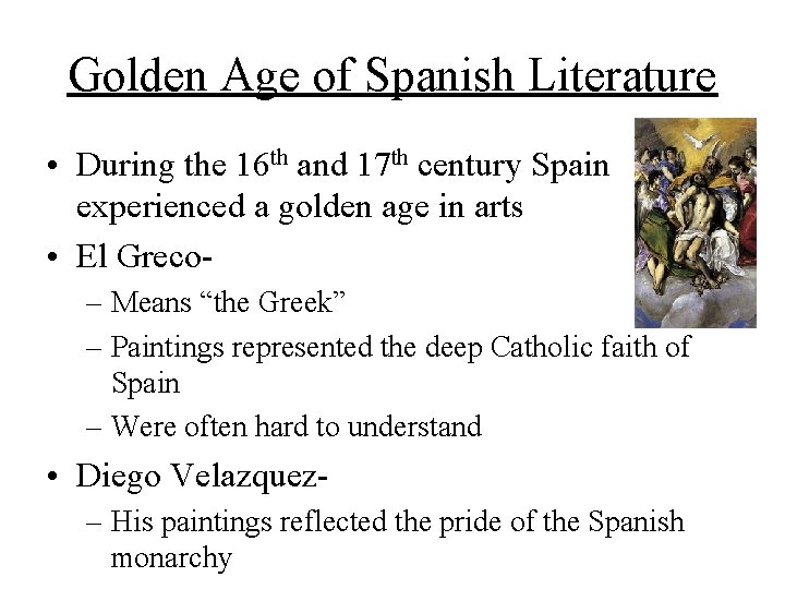 Golden Age of Spanish Literature • During the 16 th and 17 th century