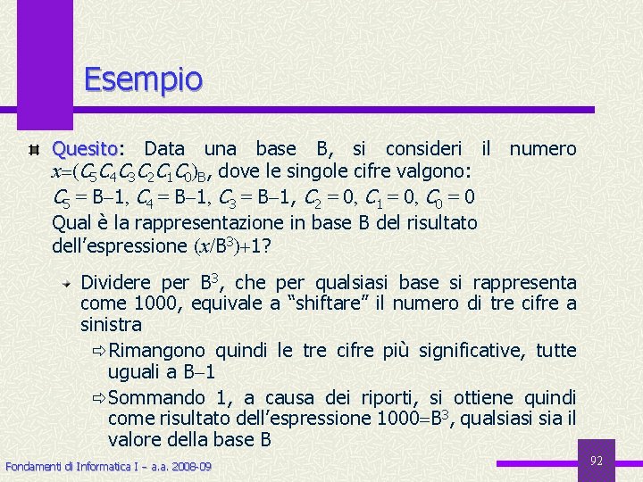 Esempio Quesito: Quesito Data una base B, si consideri il numero x (C 5
