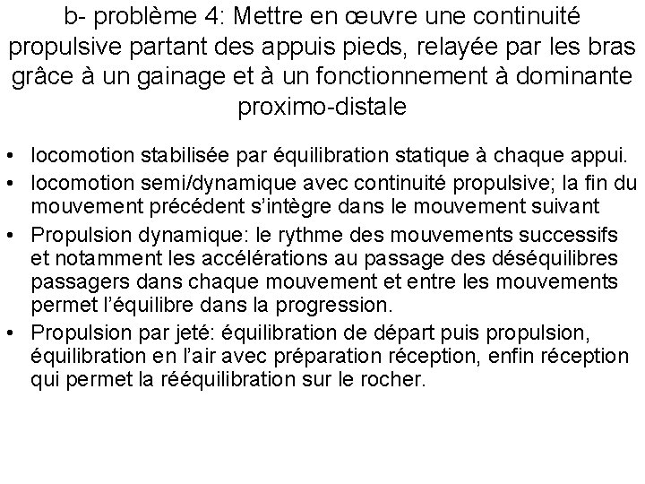 b- problème 4: Mettre en œuvre une continuité propulsive partant des appuis pieds, relayée