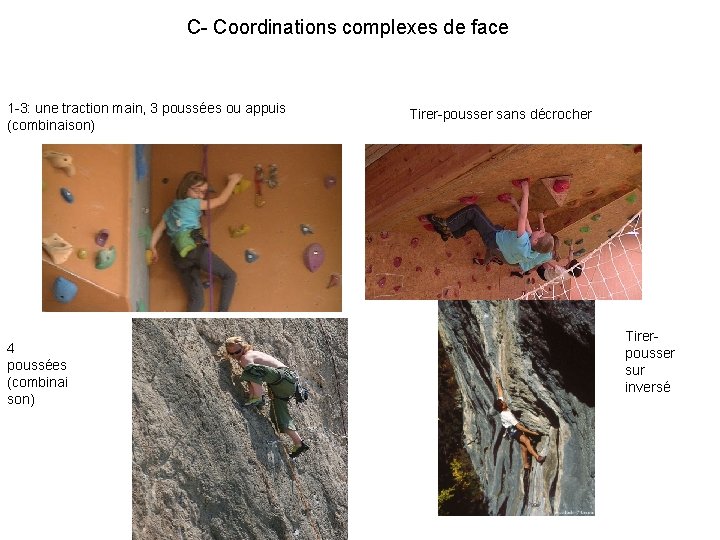 C- Coordinations complexes de face 1 -3: une traction main, 3 poussées ou appuis