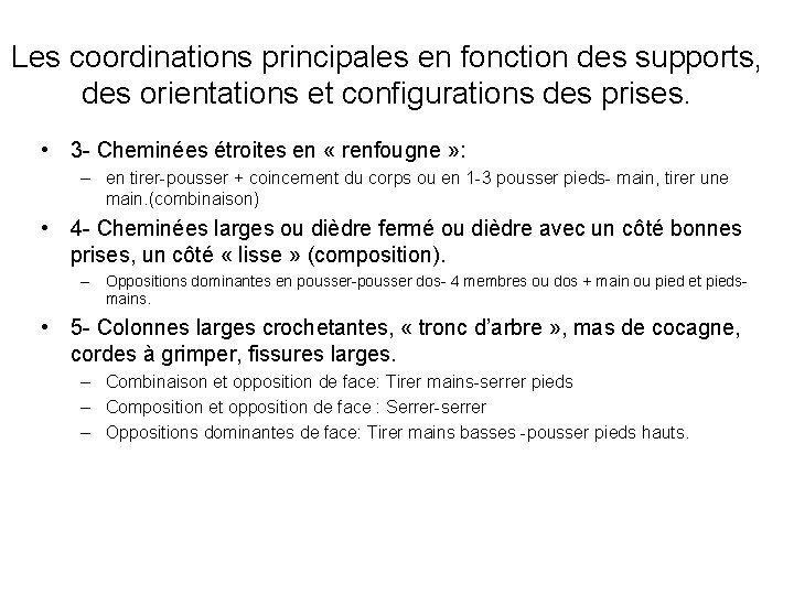 Les coordinations principales en fonction des supports, des orientations et configurations des prises. •