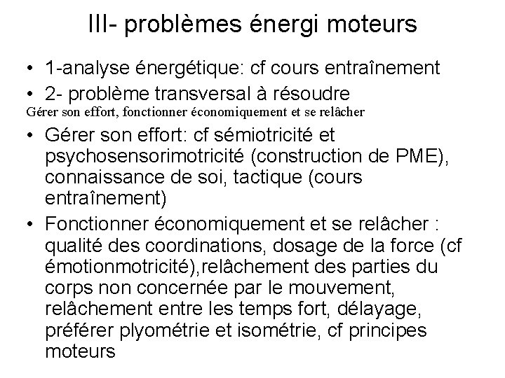III- problèmes énergi moteurs • 1 -analyse énergétique: cf cours entraînement • 2 -