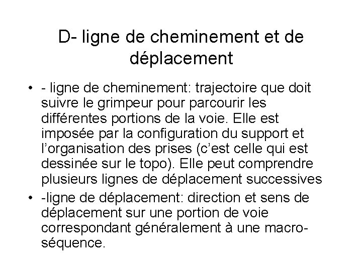 D- ligne de cheminement et de déplacement • - ligne de cheminement: trajectoire que