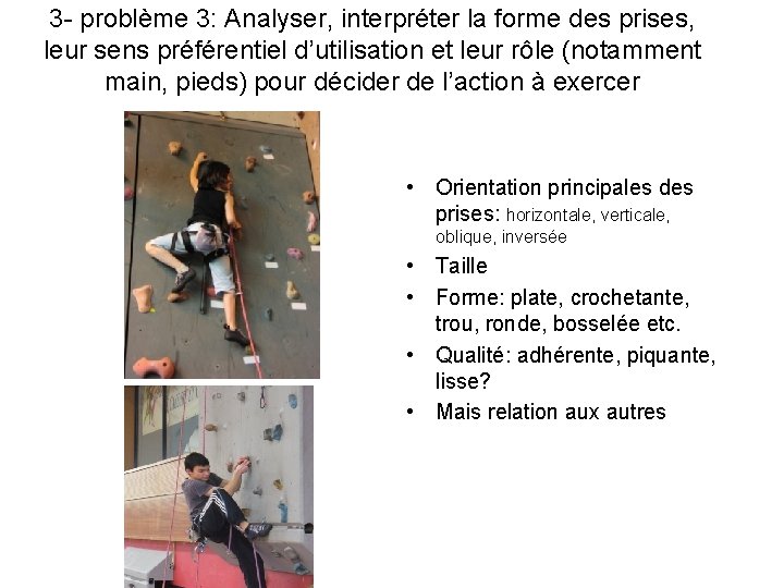 3 - problème 3: Analyser, interpréter la forme des prises, leur sens préférentiel d’utilisation