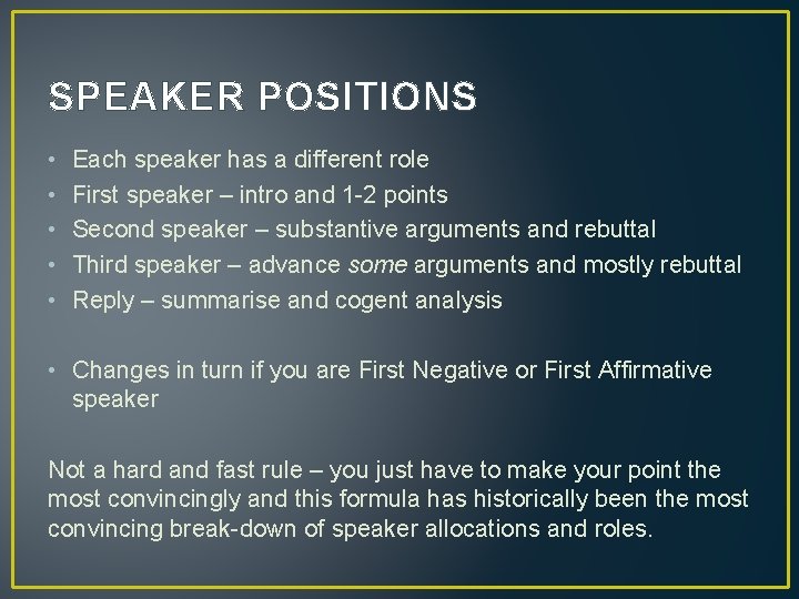 SPEAKER POSITIONS • • • Each speaker has a different role First speaker –
